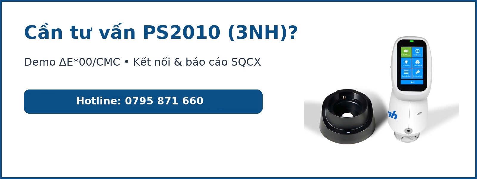 Liên hệ tư vấn PS2010 (3NH) và đăng ký demo ΔE00/CMC, kết nối và báo cáo SQCX
